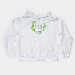 Gère ta fougère! Kids Hoodie